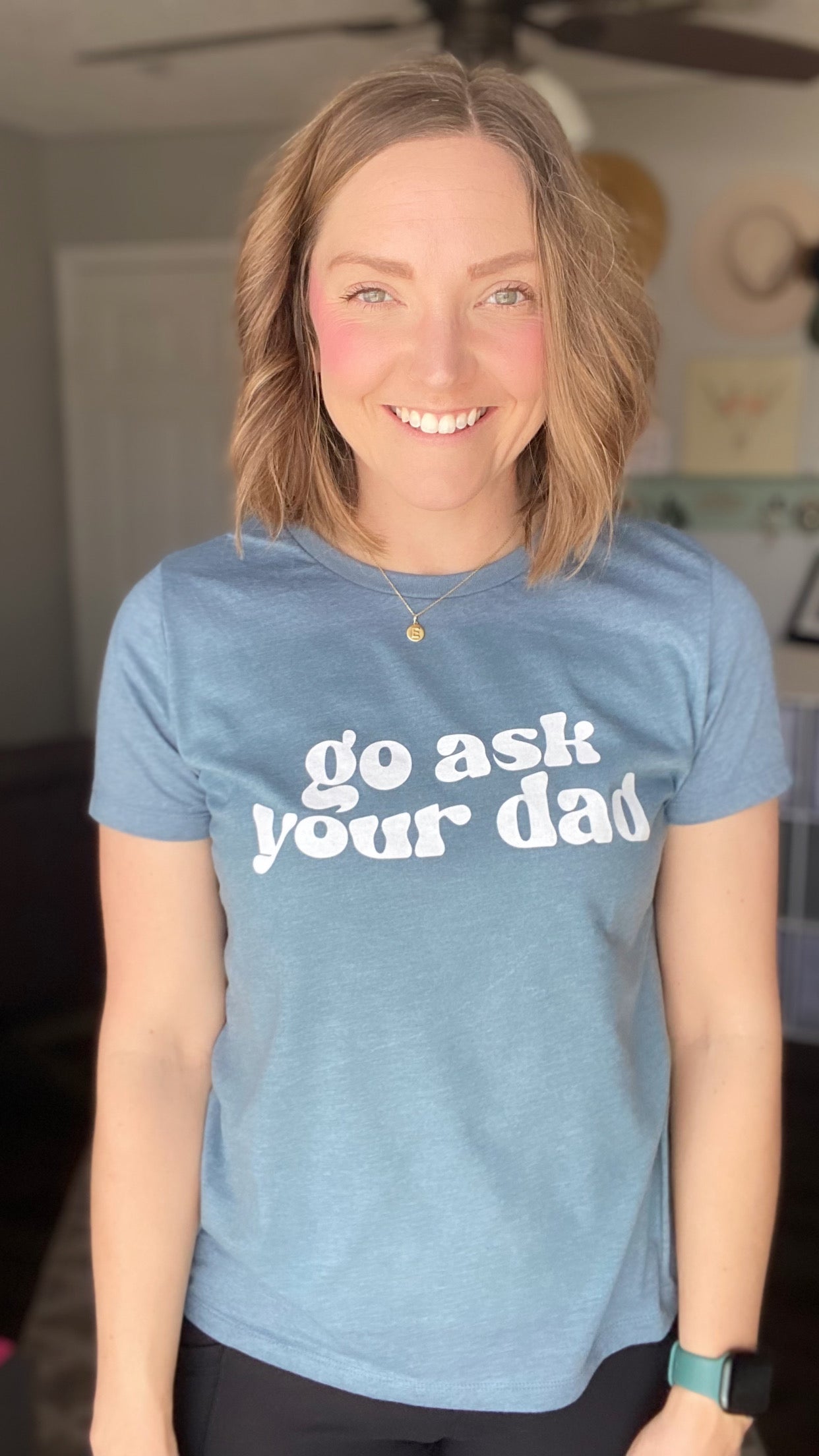 Go Ask Your Dad Tee