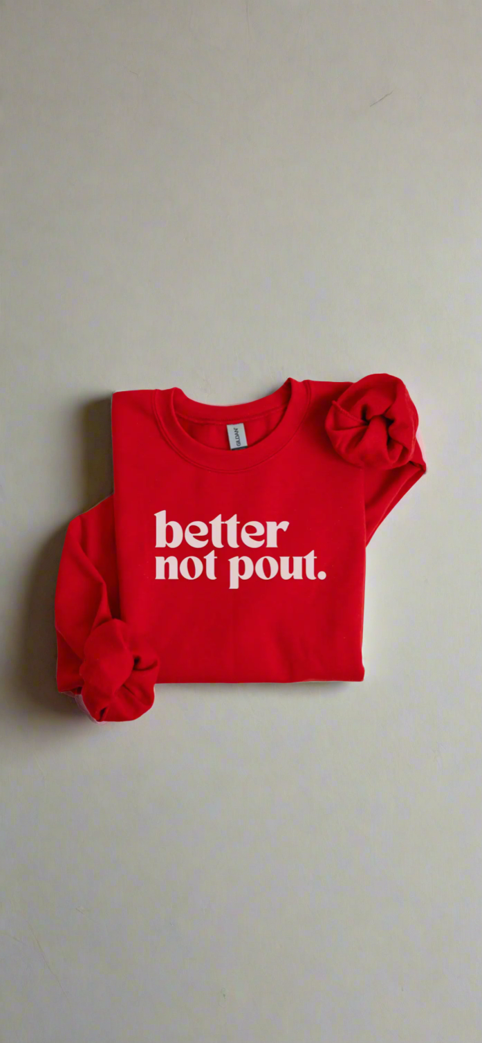 Better Not Pout Crewneck PREORDER